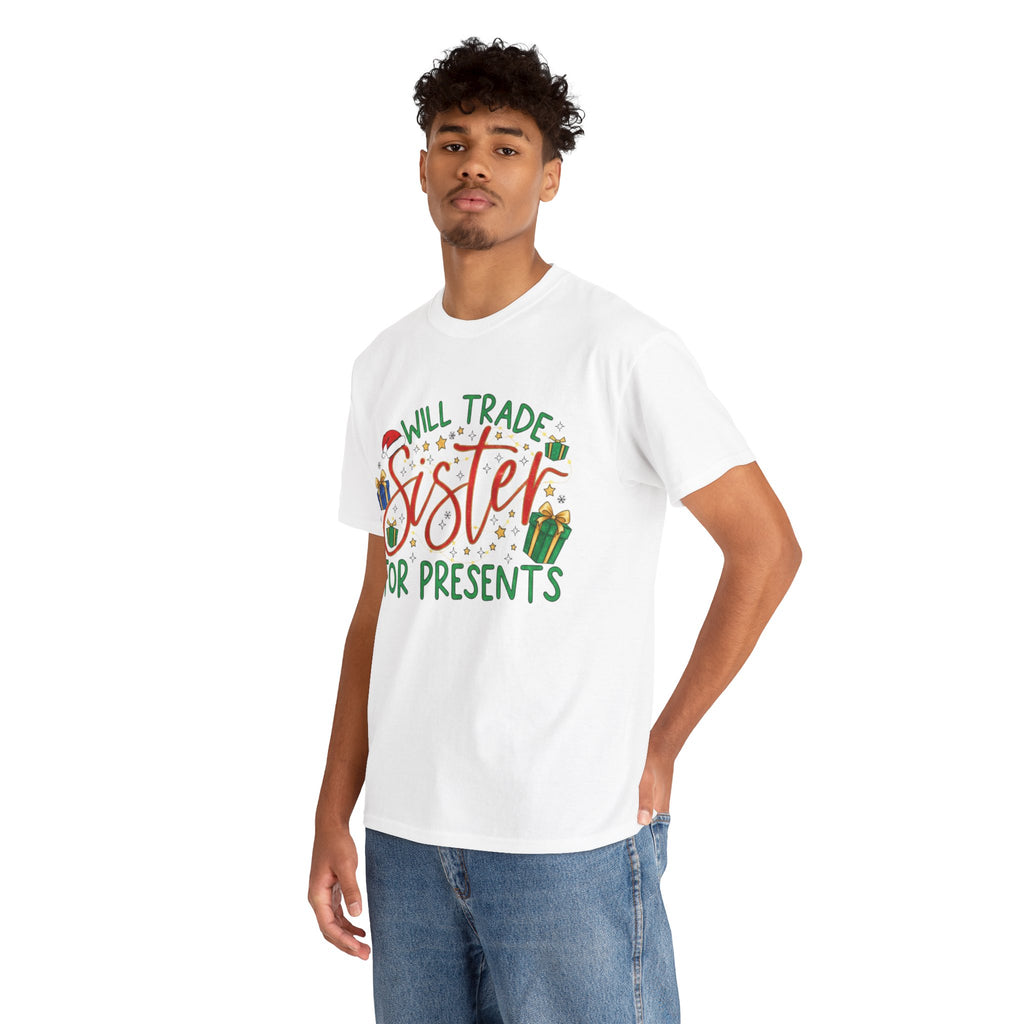 Will Trade Sister for Presents Christmas Shirt – Funny Christmas Graphic Tee