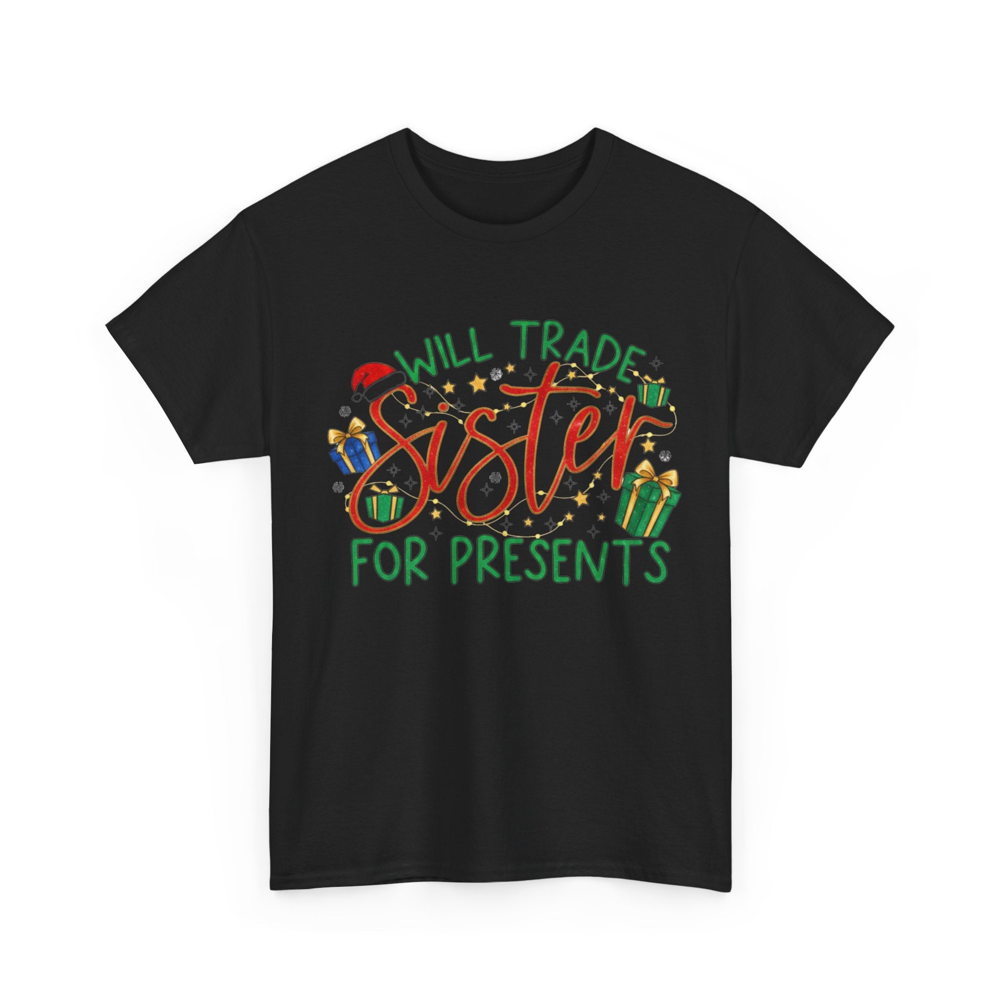 Will Trade Sister for Presents Christmas Shirt – Funny Christmas Graphic Tee