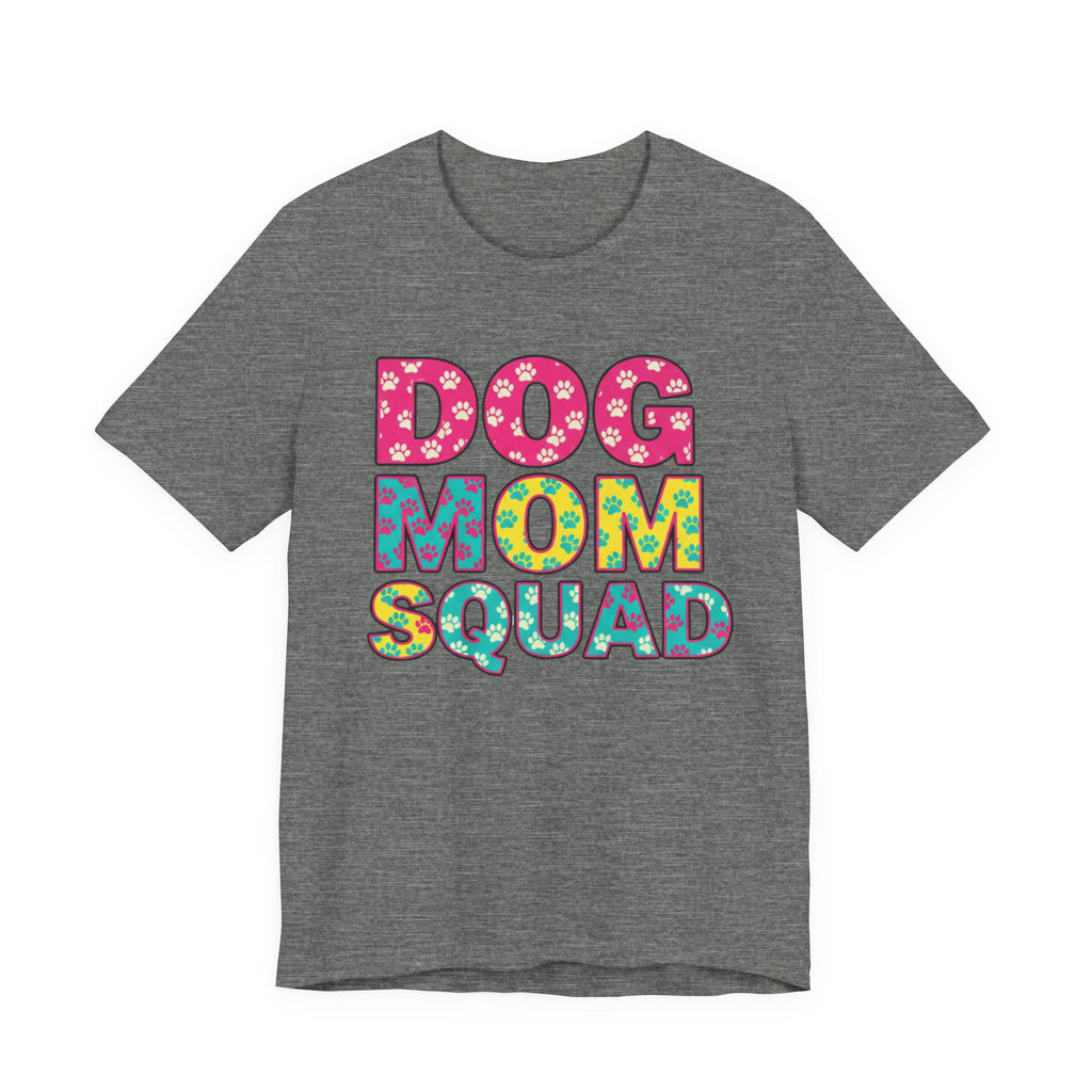 Dog Mom Squad Graphic Tee, Cute Pet Lover Shirt, Gift for Dog Owners, Fun Casual Wear, Dog Lover Apparel, Free Shipping