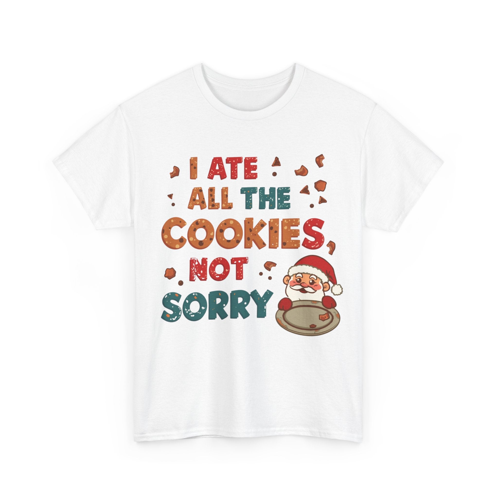 Christmas Cookie T-Shirt — "I Ate All the Cookies, Not Sorry" Funny Santa Holiday Tee
