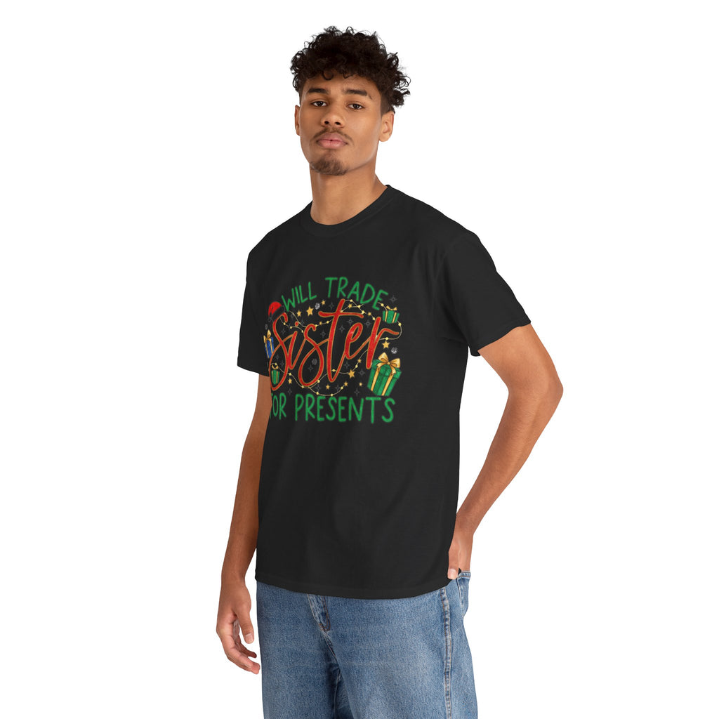 Will Trade Sister for Presents Christmas Shirt – Funny Christmas Graphic Tee