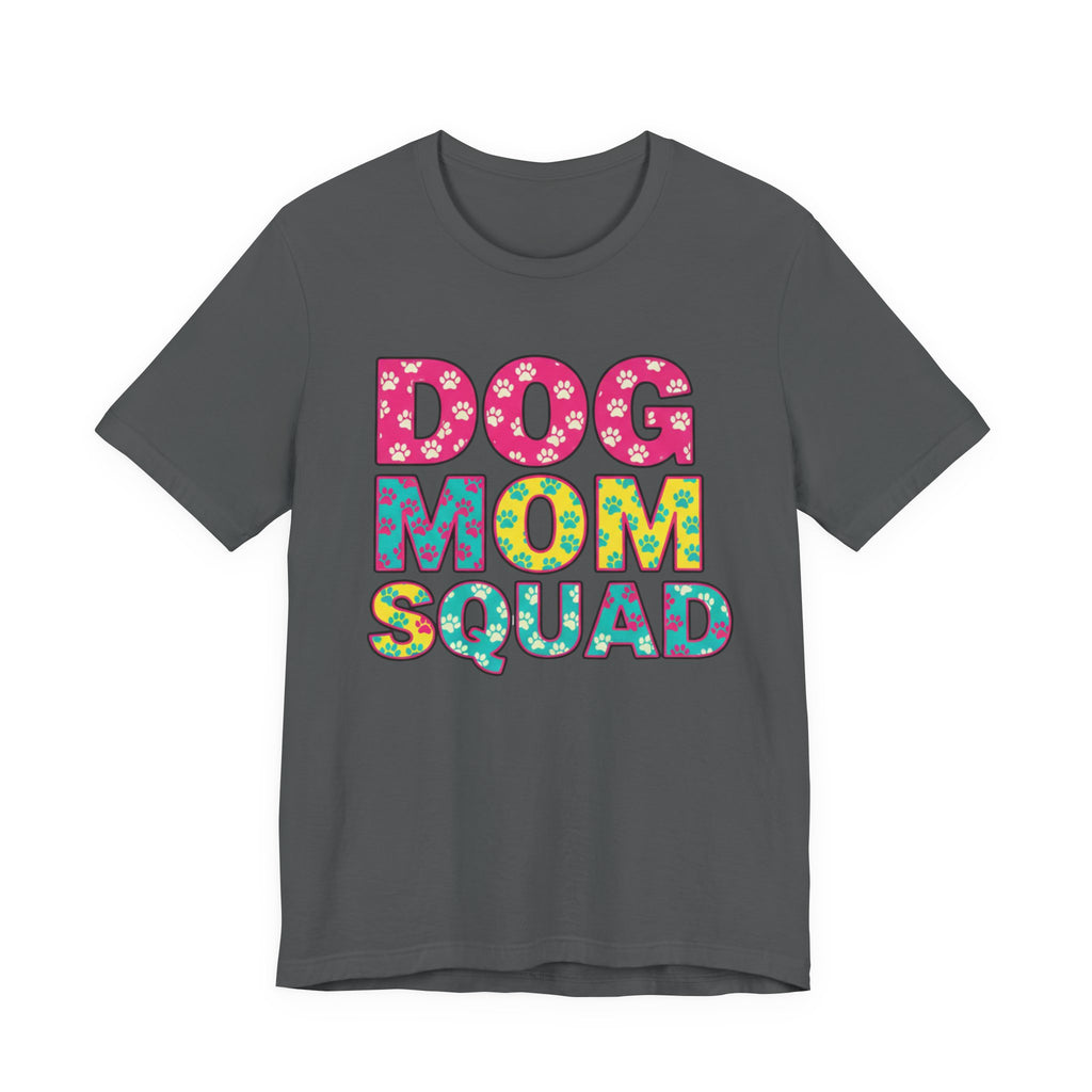 Dog Mom Squad Graphic Tee, Cute Pet Lover Shirt, Gift for Dog Owners, Fun Casual Wear, Dog Lover Apparel, Free Shipping