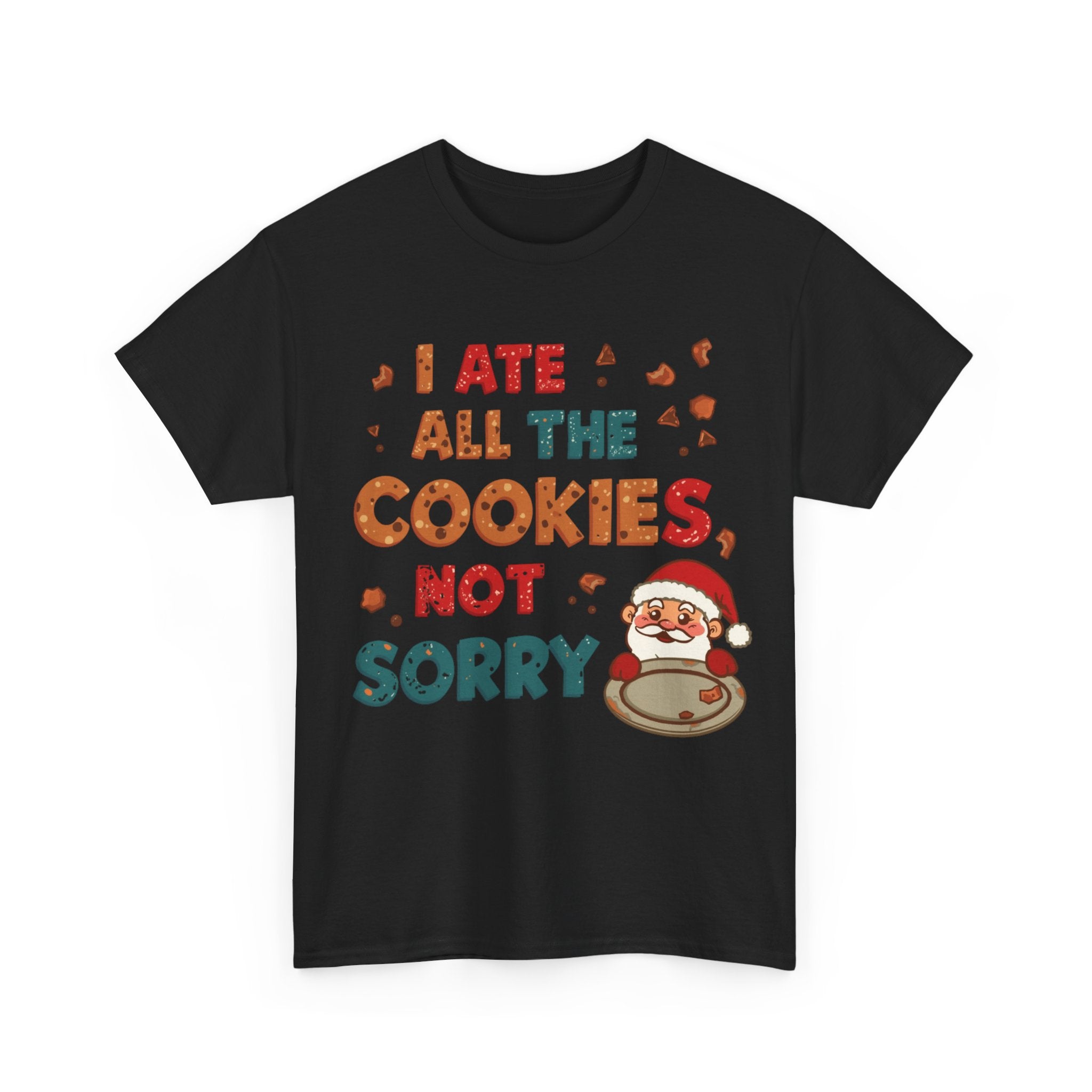 Christmas Cookie T-Shirt — "I Ate All the Cookies, Not Sorry" Funny Santa Holiday Tee