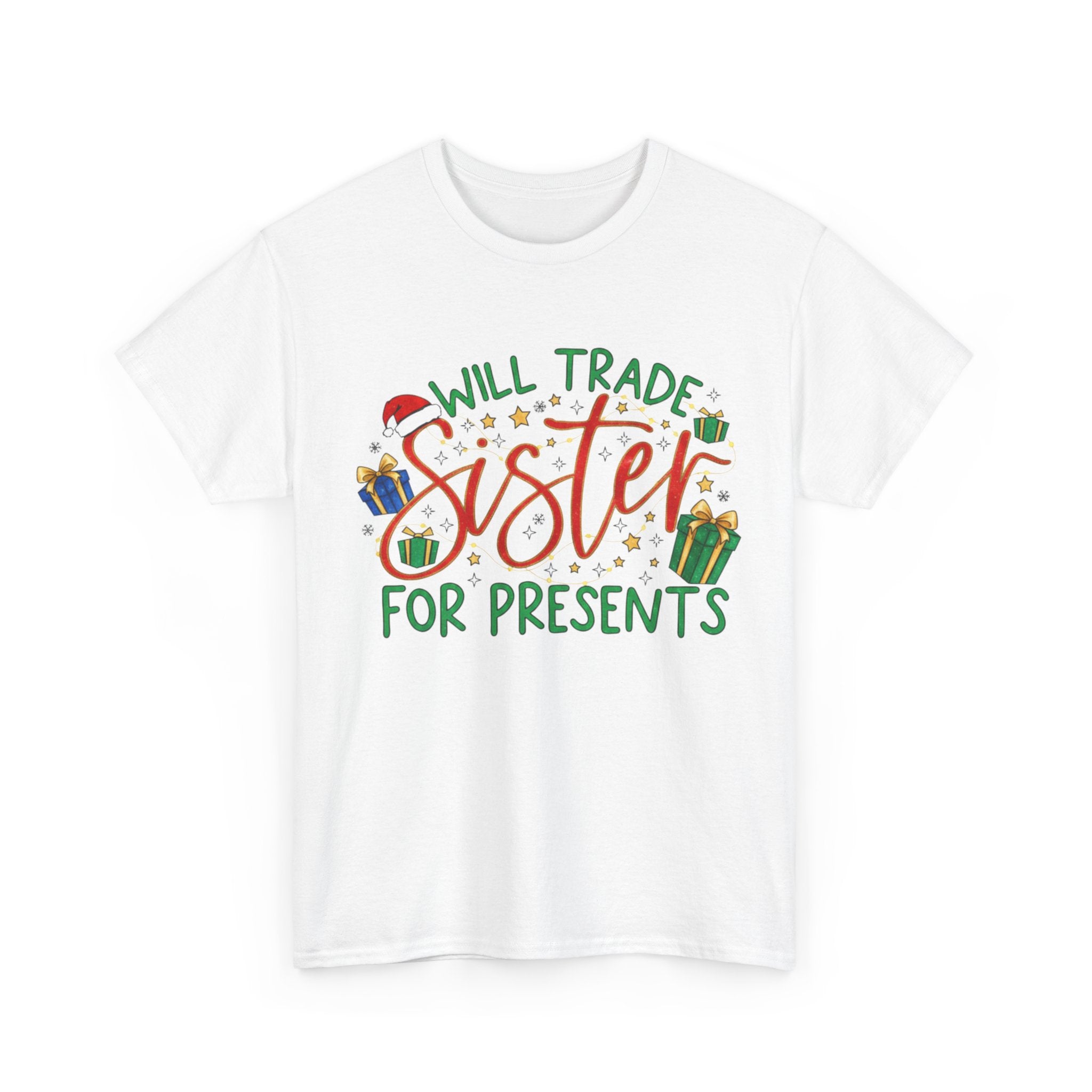 Will Trade Sister for Presents Christmas Shirt – Funny Christmas Graphic Tee