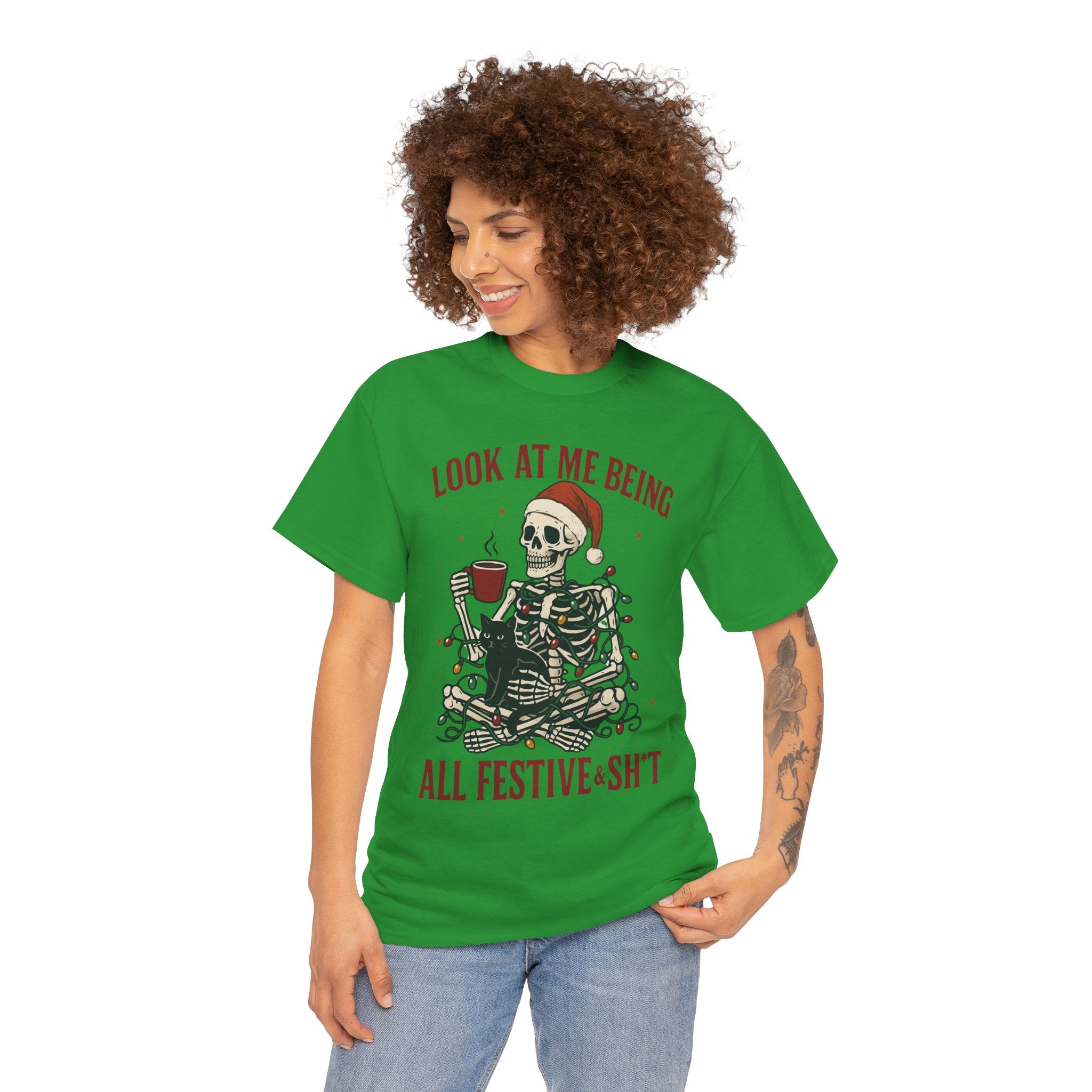 Funny Skeleton Christmas Shirt – Look at Me Being All Festive & Sh*t Holiday Tee